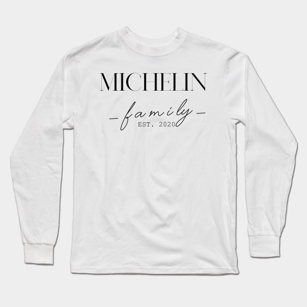 Michelin Family EST. 2020, Surname, Michelin Long Sleeve T-Shirt by ProvidenciaryArtist